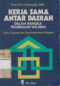 Sampul Kerjasama antar Daerah Dalam rangka Pembinaan Wilayah / PAMUJI, S.