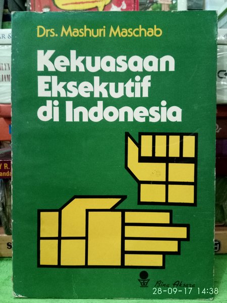 Sampul Kekuasaan Eksekutif Di Indonesia / Maschab, Mashuri