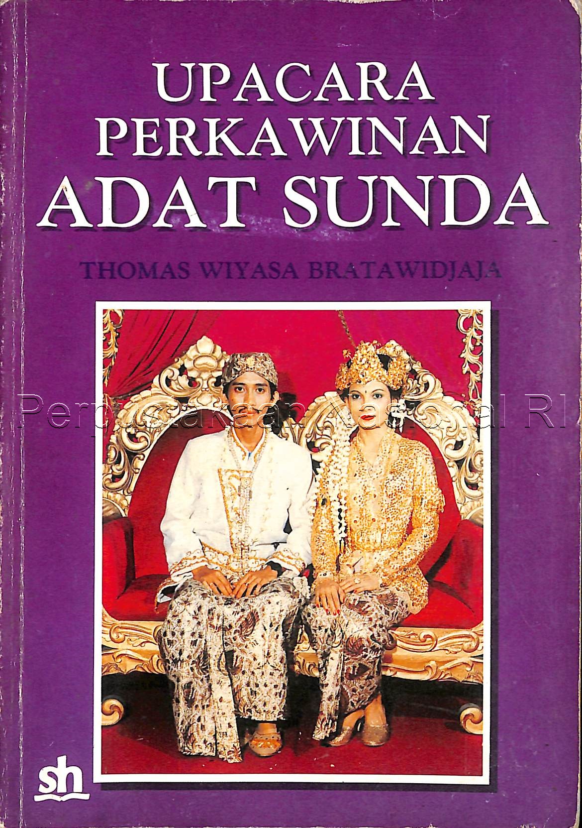 Sampul Upacara perkawinan adat Sunda / Thomas Wiyasa Bratawijaya,