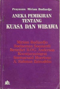 Sampul Aneka Pemikiran Tentang Kuasa Dan Wibawa / Miriam Budiardjo