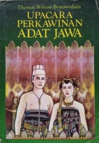 Sampul Upacara Perkawinan Adat Jawa / Thomas Wiyasa Bratawidjaja