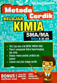 Sampul Metode Cerdik Belajar Kimia :  Sma/Ma kelas X Xi Xii / Tim smart creative