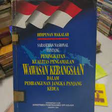 Sampul Himpunan Makalah Serasehan Nasional Tentang Peningkatan Kualitas Pengamalan Wawasan Kebangsaan Dalam Pembangunan Jangka Panjang Kedua / Harmoko