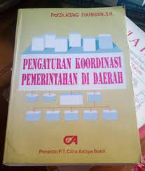 Sampul Pengaturan koordinasi pemerintahan di Daerah / Ateng Syafrudin