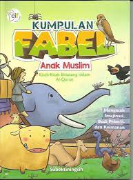 Sampul Kumpulan Fabel Anak Muslim / Subektiningsih
