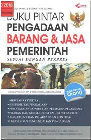 Sampul Buku Pintar Pengadaan Barang & Jasa Pemerintah :  Sesuai dengan perpes / Marzuki Yahya & Endah Fitri Susanti