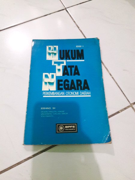 Sampul Hukum Tata Negara :  Perkembangan Otonomi Daerah / Soehino