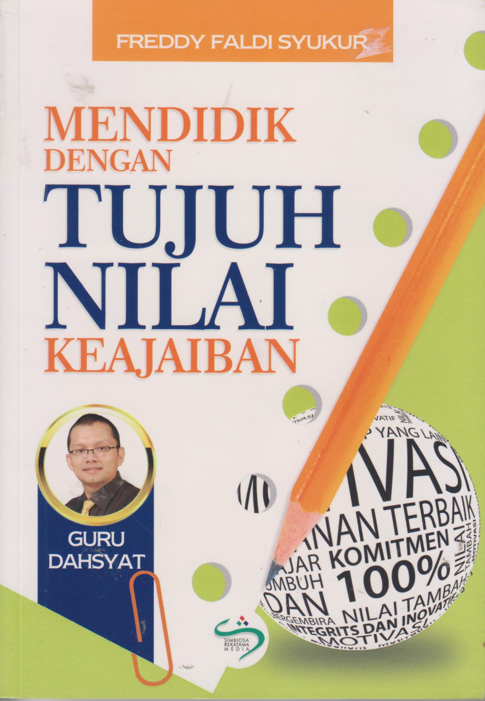 Sampul Mendidik dengan 7 nilai keajaiban / Freddy Faldi Syukur