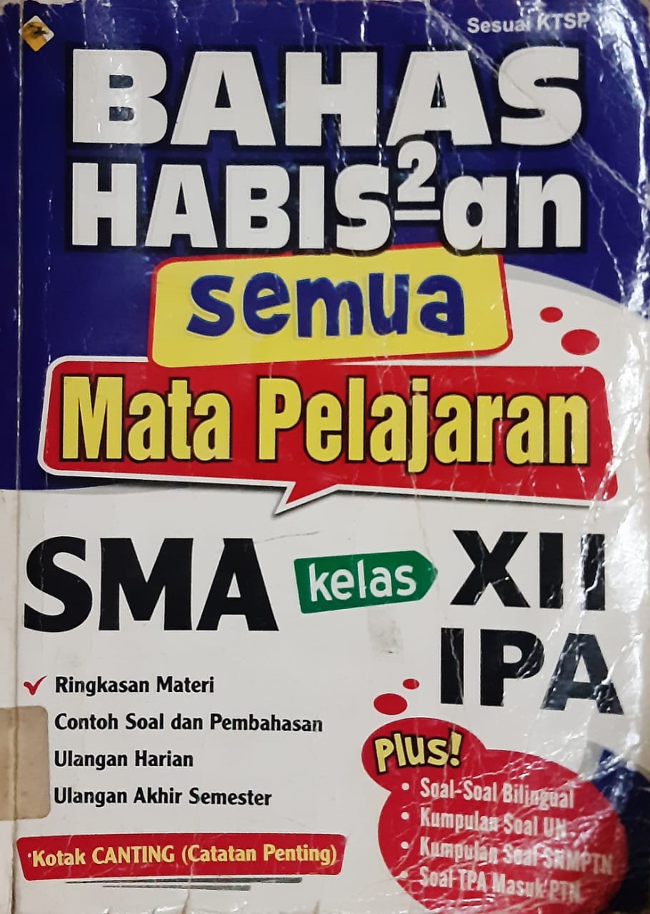 Sampul Bahas habis2an semua mata pelajaran SMA kelas XII IPA / Ayu Primarini, Hendri Wirawan, Siti Aisyah, Aficha Zulviana, Berliana Suparno Putri, Ervan Kurniawan, Indri Purwanti; editor, Tim Mata Elang Media.