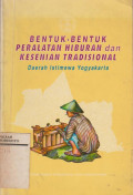 Sampul Bentuk-bentuk peralatan hiburan dan kesenian tradisional daerah istimiw yogyakarta / Moertjipto