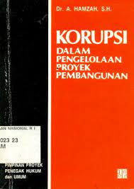 Sampul Korupsi dalam pengelolaan proyek pembangunan / Andi Hamzah