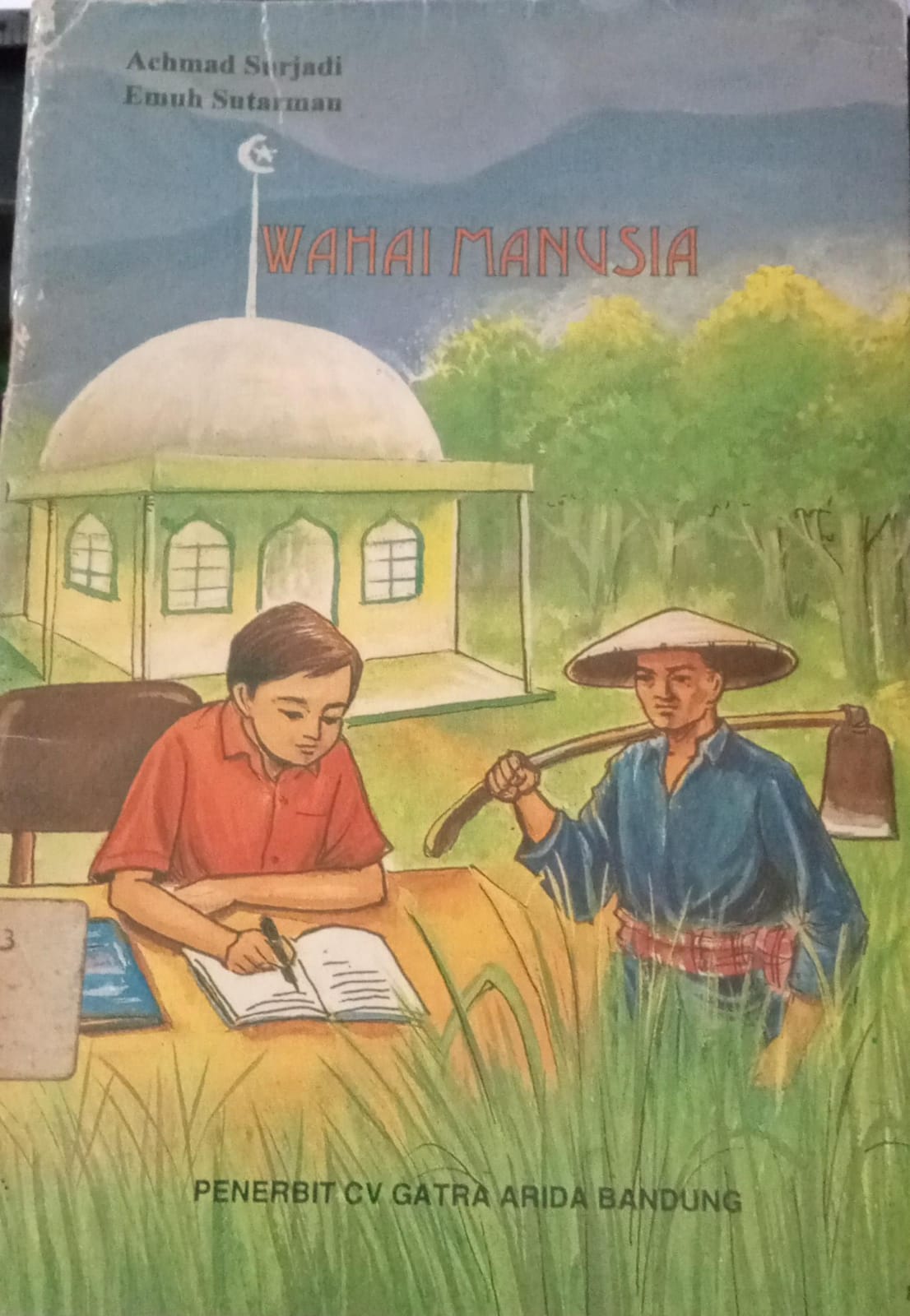 Sampul Wahai Manusia / Achmad Surjadi, Emuh Sutarman