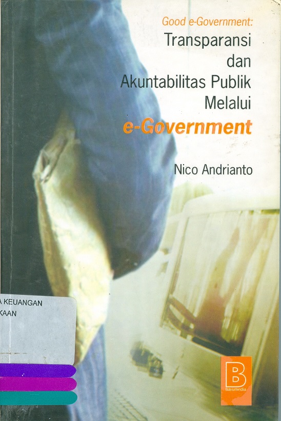 Sampul Good e-government :  transparansi dan akuntabilitas publik melalui e-government / Andrianto, Nico