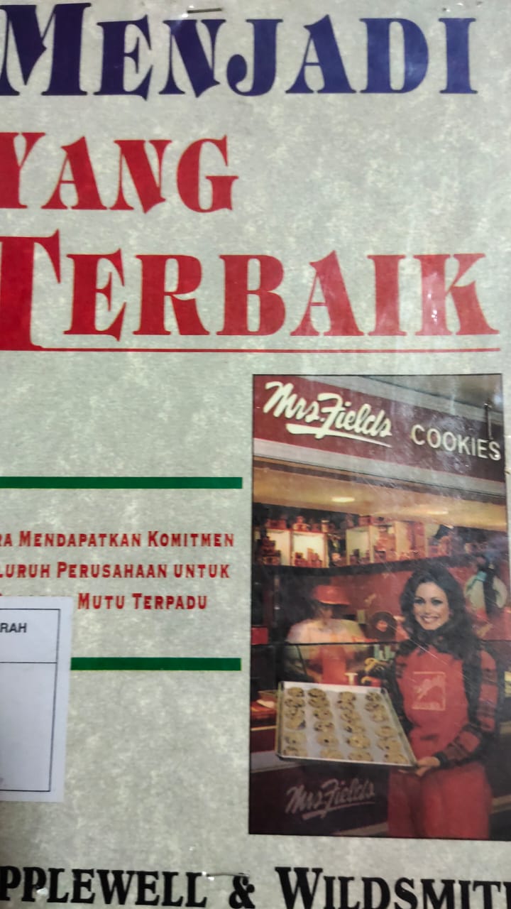 Sampul Menjadi yang terbaik :  cara mendapatkan komitmen seluruh perusahaab untuk program mutu terpadu / Barry Poppleewell