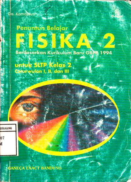 Sampul Penuntun belajar fisika 2 berdasarkan kurikulum baru GBPP 1994 :  untuk SLTP kelas 2 caturwulan I,II dan III / Kamajaya