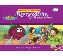 Sampul Manggis si ratu buah Mangosteen / Setiawan G. Sasongko
