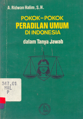 Sampul Pokok-pokok peradilan umum di Indonesia :  dalam tanya jawab / Ridwan Halim, A.