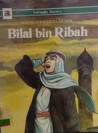 Sampul Sahabat Rasulullah Saw Bilal bin Ribah / Subagdjo Aswara