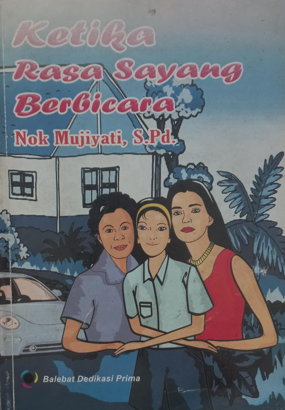 Sampul Ketika rasa sayang berbicara / Nok Mujiyanti