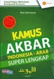 Sampul Kamus akbar Indonesia-Arab Super lengkap / Nita Rohmawati penyunting, Qin Mahdy