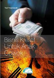 Sampul Bisnis kreatif untuk anak cowok / Tuti tresnawati