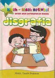 Sampul Kisah-kisah motivasi untuk anak berkebutuhan khusus disgrafia / Moch Taufik Prabawa