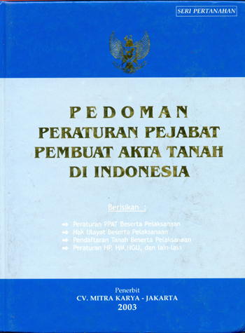 Sampul Pedoman peraturan pejabat pembuat akta tanah di Indonesia / Team penerbit Mitra Karya