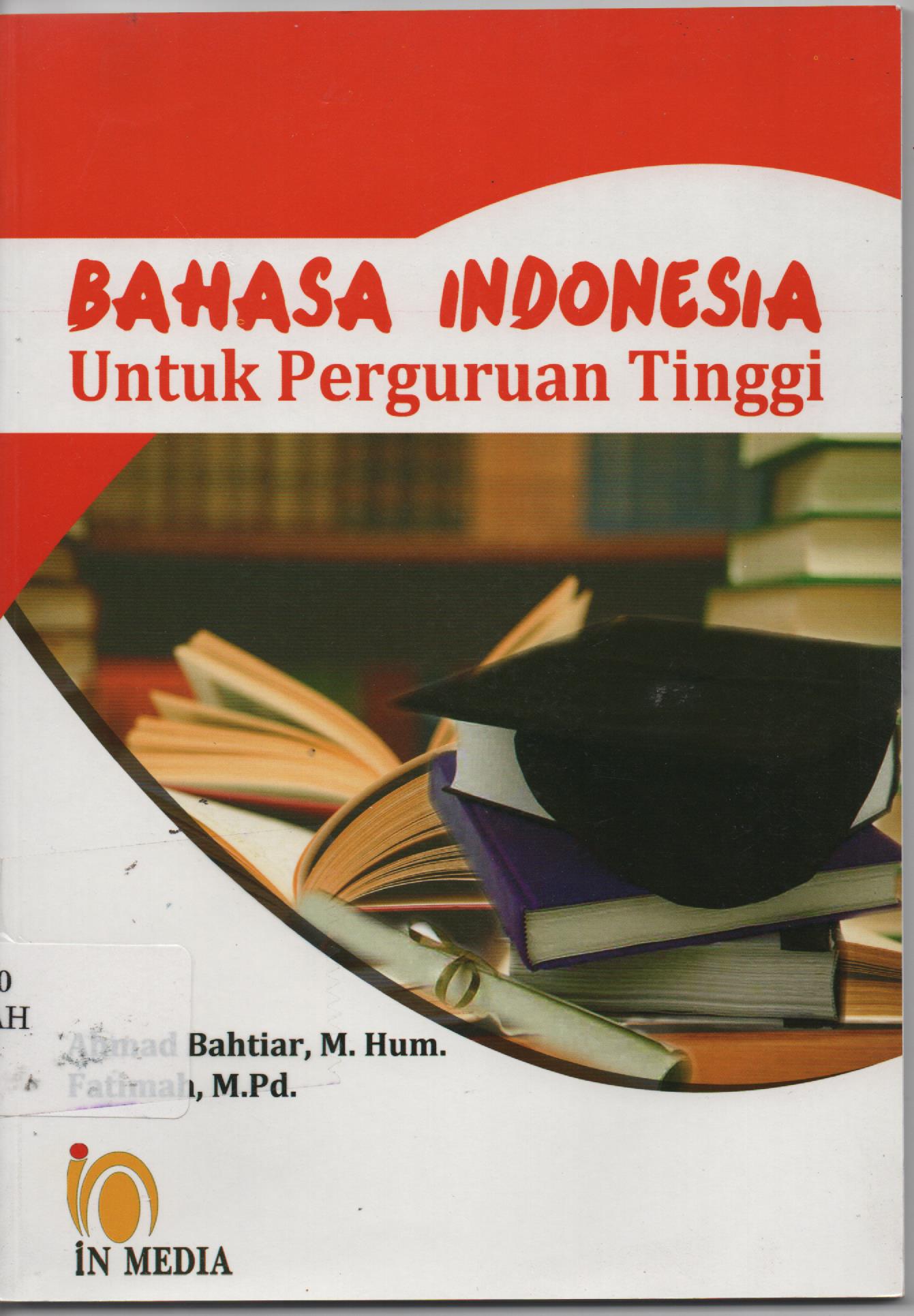 Sampul Bahasa Indonesia Untuk Perguruan Tinggi / Bahtiar, Ahmad ; Editor, Dr. Nuryani