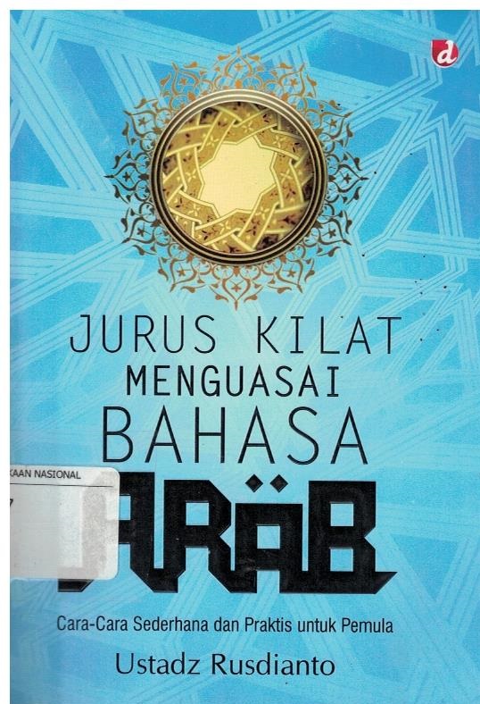 Sampul Jurus Kilat Mengusai Bahasa Arab :  Cara-Cara Sederhana dan Praktis Untuk Pemula / Ustadz Rusdianto