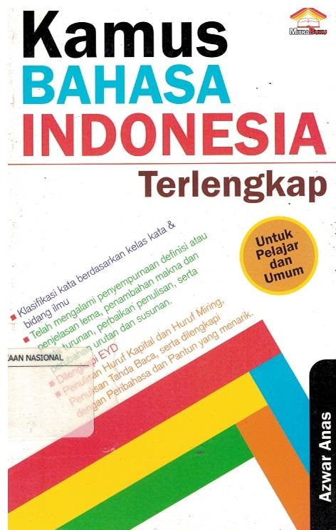 Sampul Kamus Bahasa Indonesia Terlengkap :  untuk Pelajar dan Umum / Azwar Anas