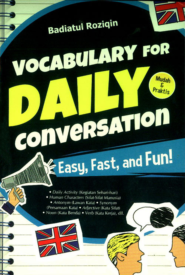 Sampul Vocabulary for daily conversation :  easy, fast, and fun! / Badiatul Roziqin