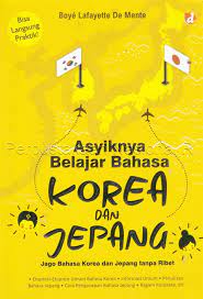 Sampul Asyiknya belajar bahasa Korea dan jepang / Boye Lafayette De Mente