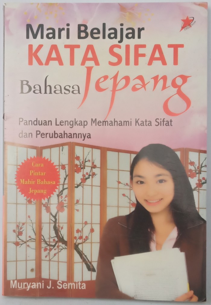 Sampul Mari belajar kata sifat bahasa jepang :  panduan lengkap memahami kata sifat dan perubahannya / muryani J. semita