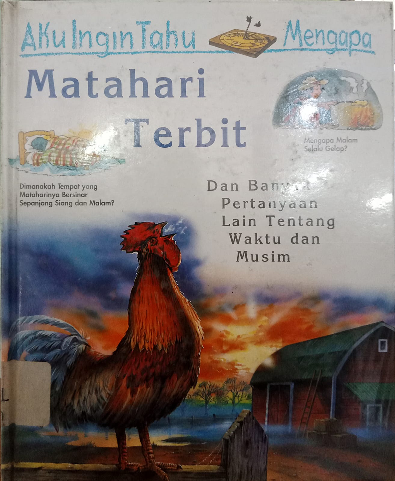 Sampul Aku ingin tahu mengapa matahari terbit :  dan banyak pertanyaan lain tentang waktu dan musim / Walpole Brenda