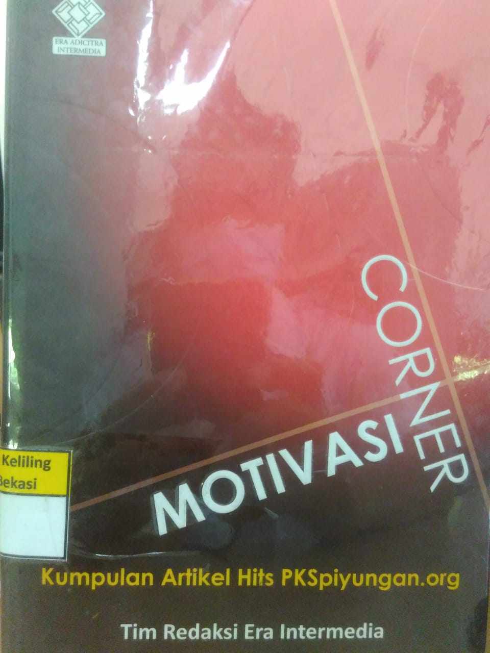 Sampul Motivasi corner :  Kumpulan artikel hits PKSpiyungan.Org / Tim Redaksi Era Intermedia