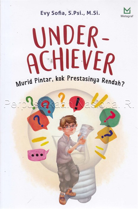 Sampul Underachiever :  murid pintar, kok prestasinya rendah? / Evy Sofia (