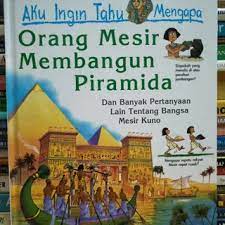 Sampul Aku Ingin Tahu mengapa Orang Mesir Membangun Piramida :  Dan banyak pertanyaan Lain Tentang Bangsa Mesir Kuno / Philip Steele