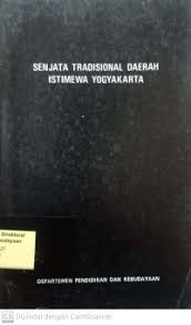 Sampul Senjata tradisional daerah istimewa yogyakarta / Depatemen Pendidikan dan Budaya