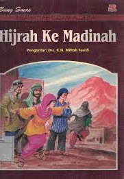 Sampul Hijrah ke Madinah :  kisah-kisah dalam alquran / Bung Smas; editor, Cucu Cuanda, Emi Kusmiati
