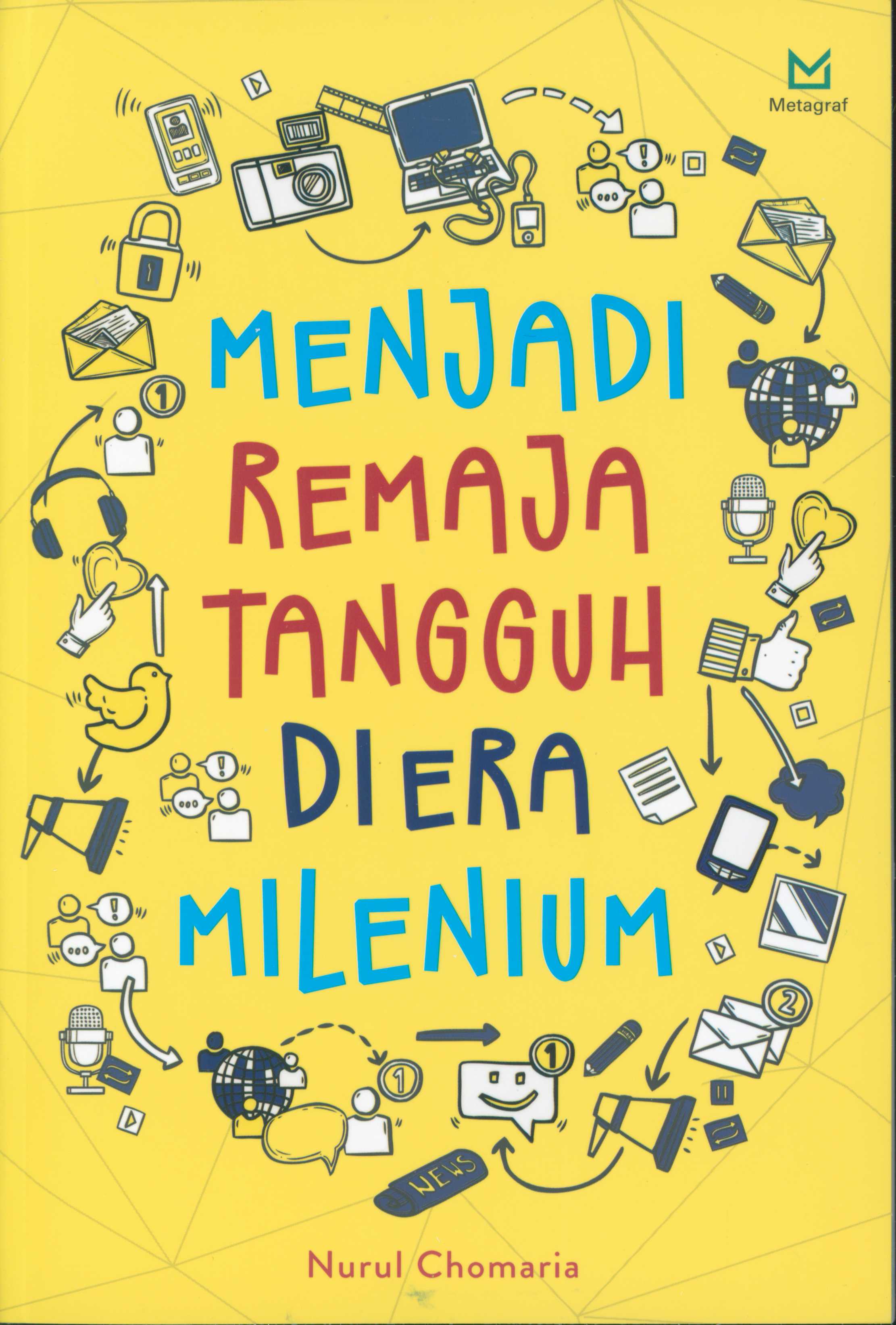Sampul Menjadi remaja tangguh di era milenium / Nurul Chomaria