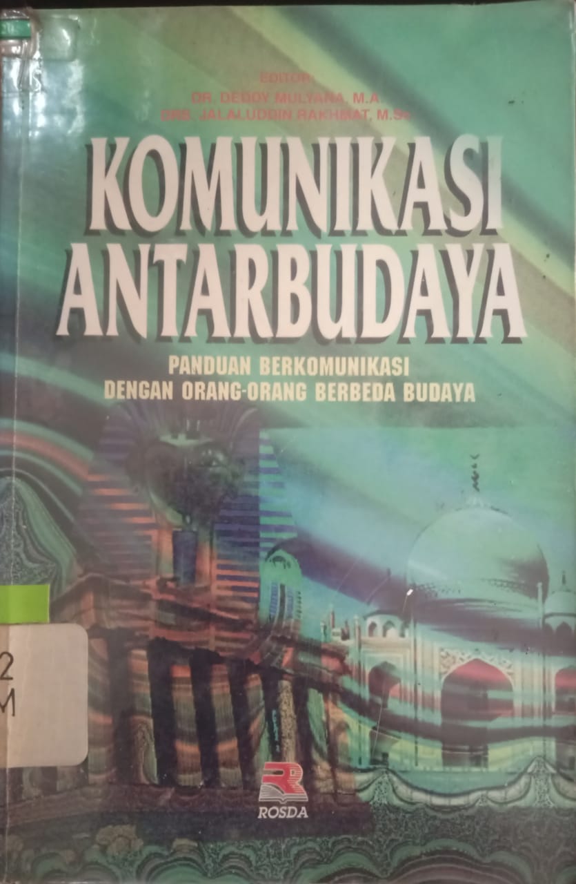 Sampul Komunikasi Antarbudaya :  Panduan Berkomunikasi Dengan Orang-Orang Berbeda Budaya / Dedi Mulyana