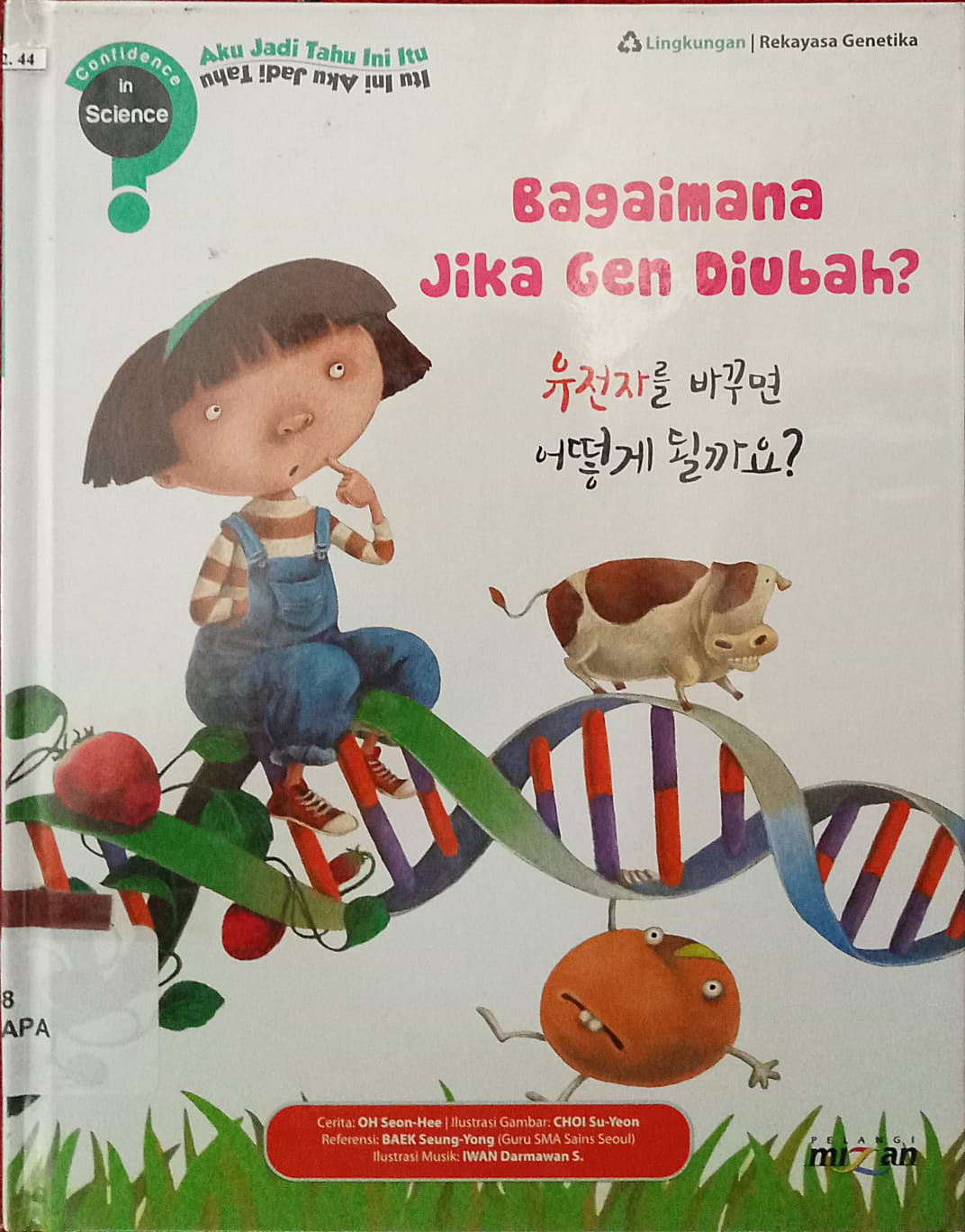 Sampul CONFIDENCE in science : Bagaimana jika gen diubah ? / Oh seon-hee