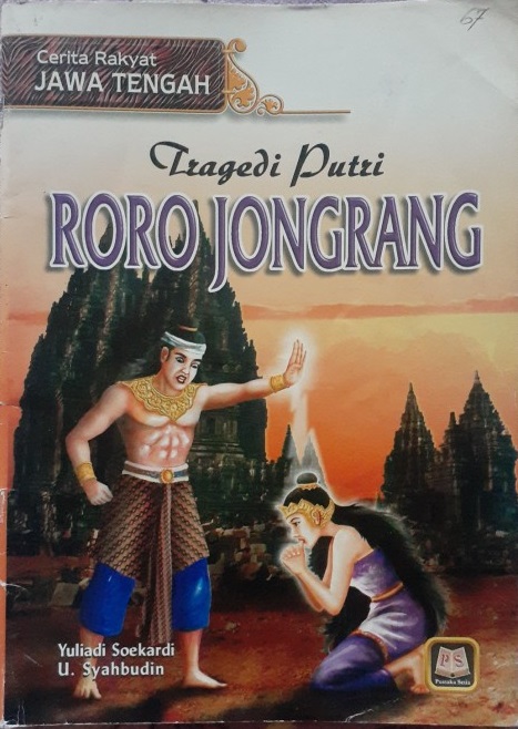 Sampul Cerita rakyat jawa tengah tragedi putri roro jongrang / Yuliadi Soekardi
