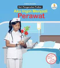 Sampul seri pengenalan profesi aku ingin menjadi perawat / Irrebela siswondo
