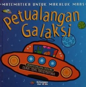 Sampul Matematika Untuk Makhluk Mars :  Petualangan galaksi / Julie Ferris