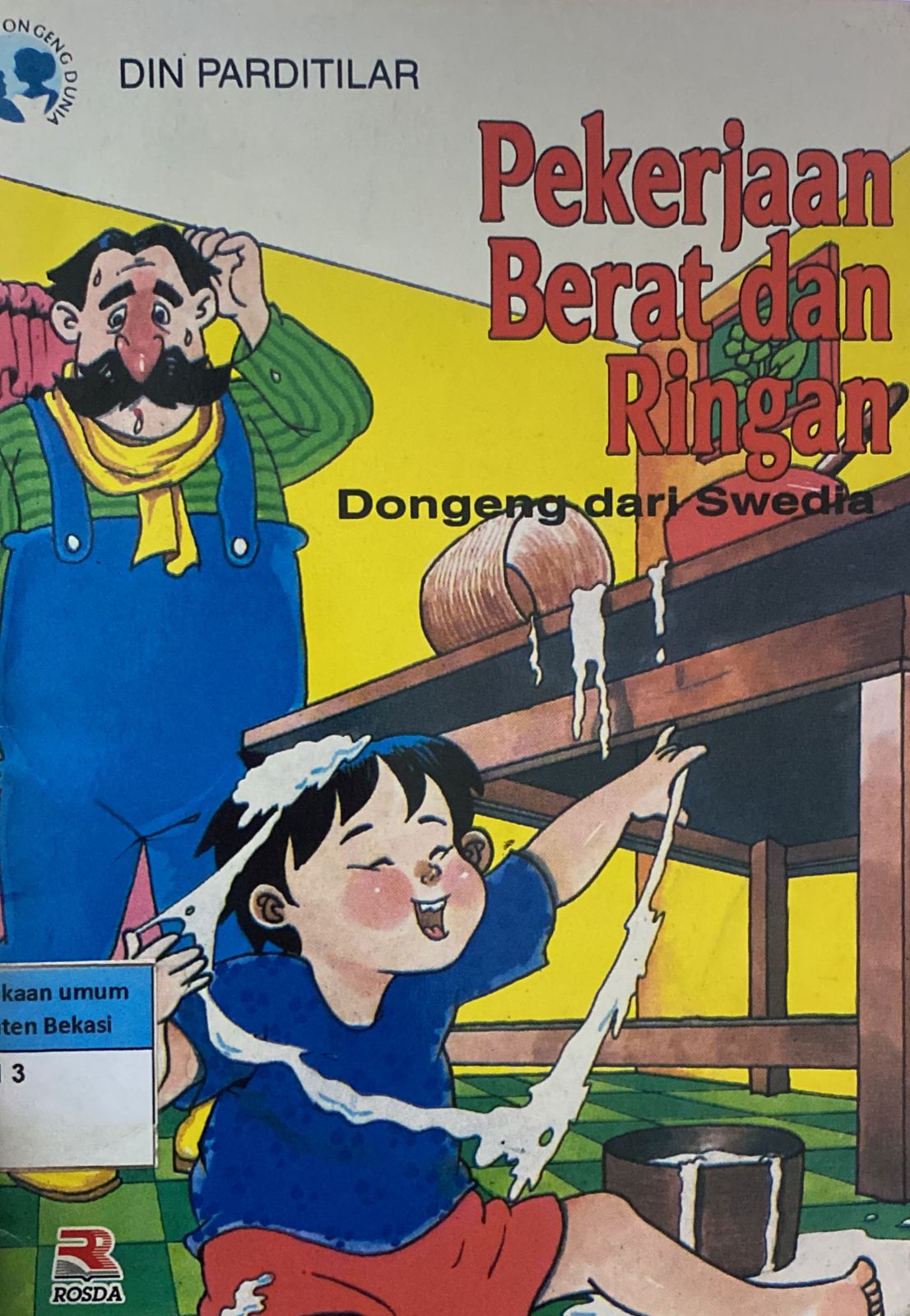 Sampul Mengenal dongeng dunia :  Pekerjaan berat dan ringan / Parditilar Din