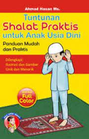 Sampul Tuntunan Shalat Praktis Untuk Anak Usia Dini / Ahmad Hasan MS