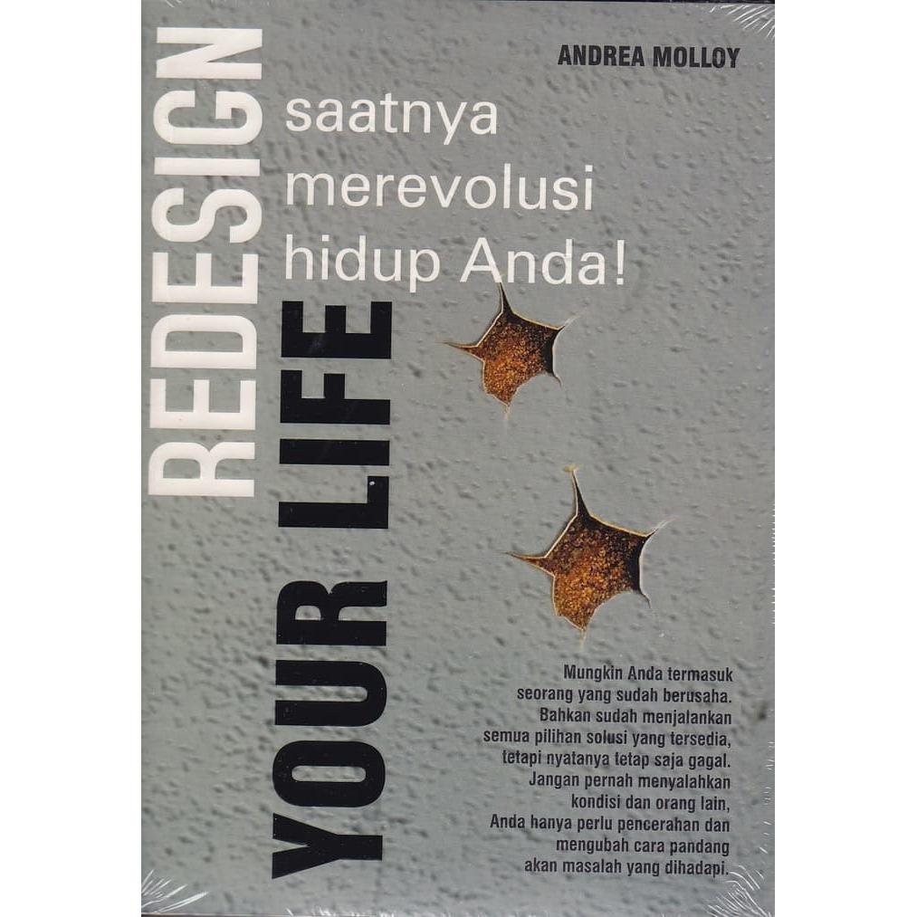Sampul Redesign your life :  saatnya merevolusi hidup anda! / Andrea molloy, penerjemah, Tissa Adiantari