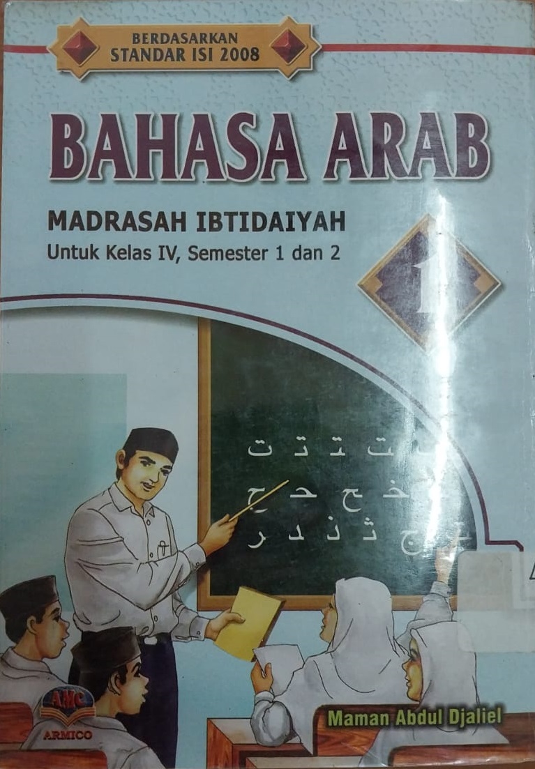 Sampul Bahasa arab 1 :  madrasah ibtidaiyah untuk kelas IV, semester 1 dan 2 / Maman Abdul Djaliel