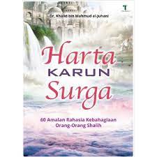 Sampul Harta karun surga :  60 amalan rahasia kebahagiaan orang-orang shahih / Khalid bin Mahmud al-Juhani